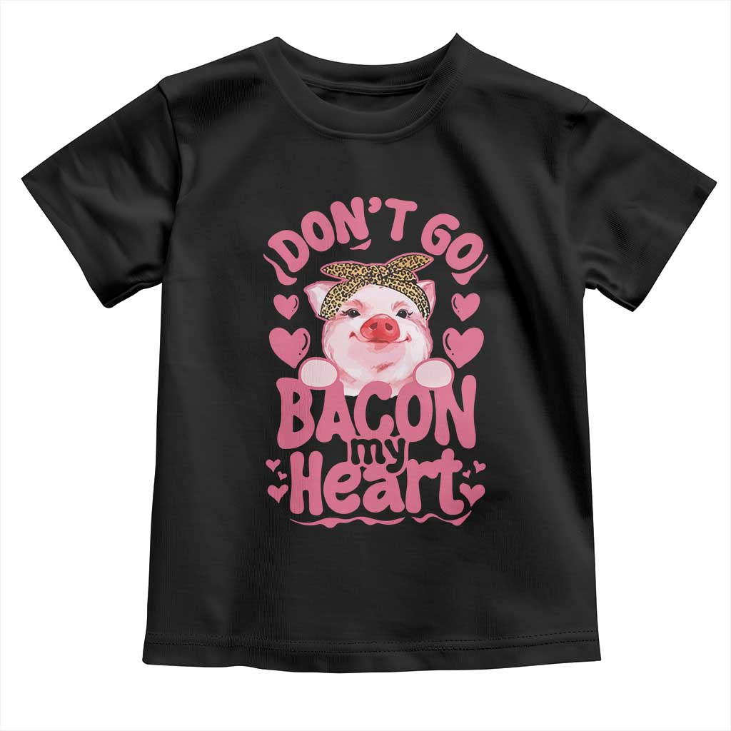 Valentines Party Toddler T Shirt Don't Go Bacon My Heart Funny Couple TS10 Black Print Your Wear