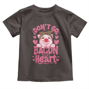 Valentines Party Toddler T Shirt Don't Go Bacon My Heart Funny Couple TS10 Dark Chocolate Print Your Wear