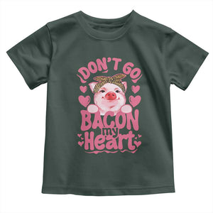 Valentines Party Toddler T Shirt Don't Go Bacon My Heart Funny Couple TS10 Dark Forest Green Print Your Wear