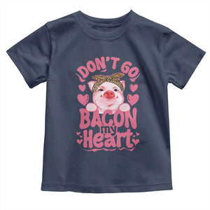 Valentines Party Toddler T Shirt Don't Go Bacon My Heart Funny Couple TS10 Navy Print Your Wear