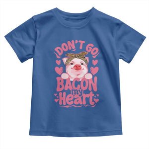 Valentines Party Toddler T Shirt Don't Go Bacon My Heart Funny Couple TS10 Royal Blue Print Your Wear