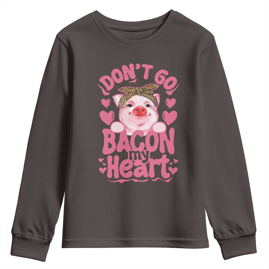 Valentines Party Youth Sweatshirt Don't Go Bacon My Heart Funny Couple TS10 Dark Chocolate Print Your Wear