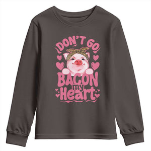 Valentines Party Youth Sweatshirt Don't Go Bacon My Heart Funny Couple TS10 Dark Chocolate Print Your Wear