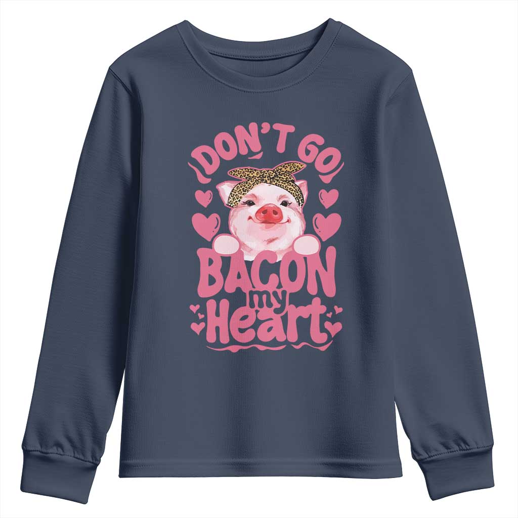 Valentines Party Youth Sweatshirt Don't Go Bacon My Heart Funny Couple TS10 Navy Print Your Wear