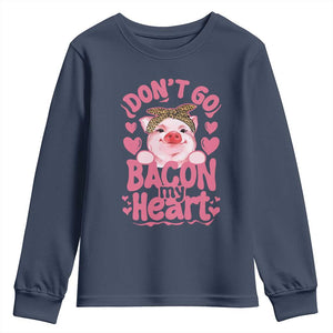 Valentines Party Youth Sweatshirt Don't Go Bacon My Heart Funny Couple TS10 Navy Print Your Wear