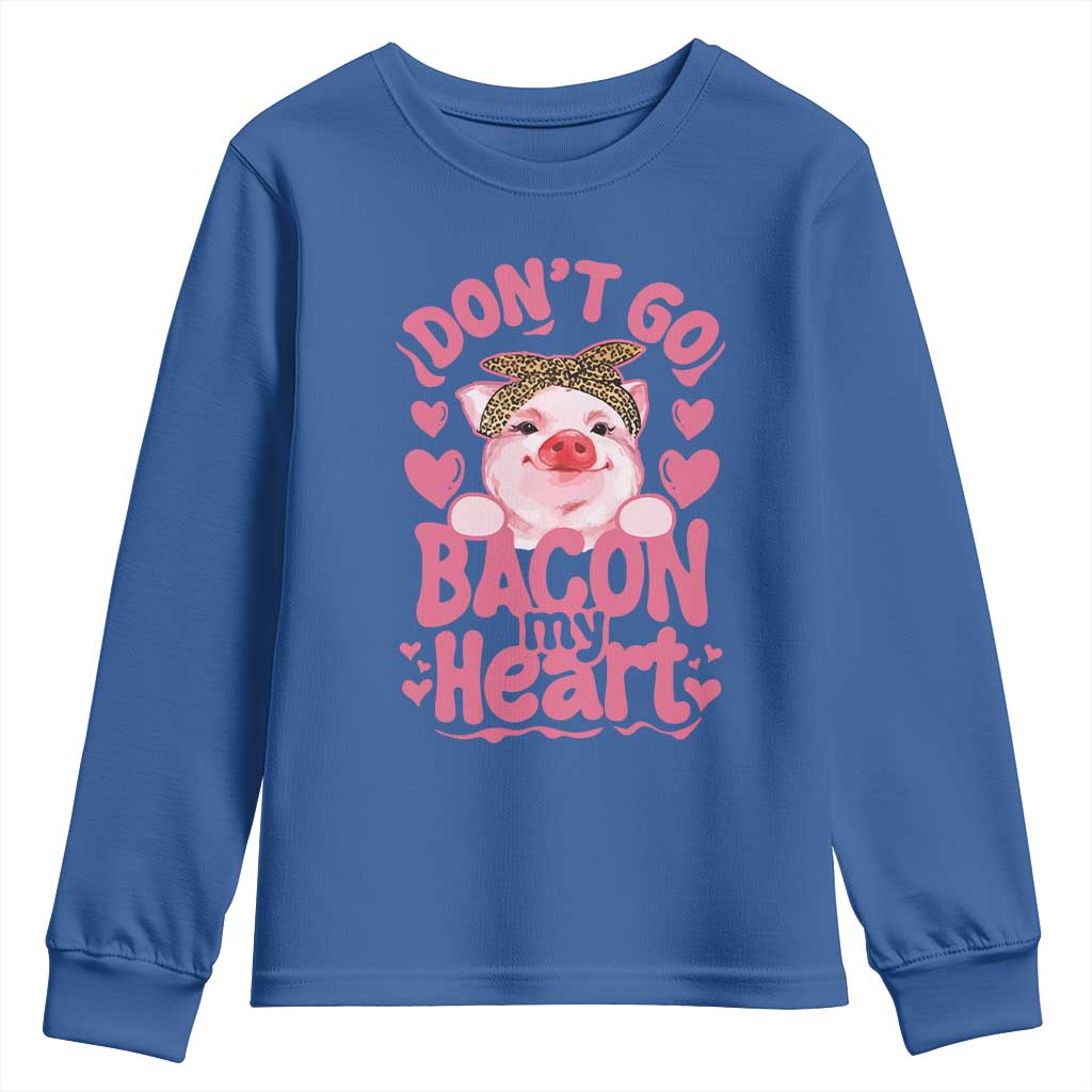 Valentines Party Youth Sweatshirt Don't Go Bacon My Heart Funny Couple TS10 Royal Blue Print Your Wear