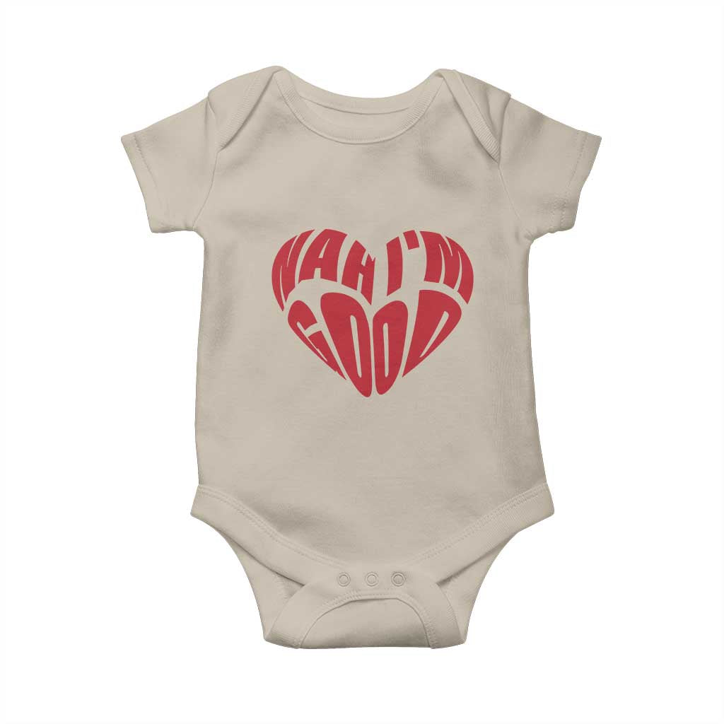 Anti Valentines Day Baby Onesie Heart Nah Im Good Funny Single Awareness Gift TS10 Sand Print Your Wear