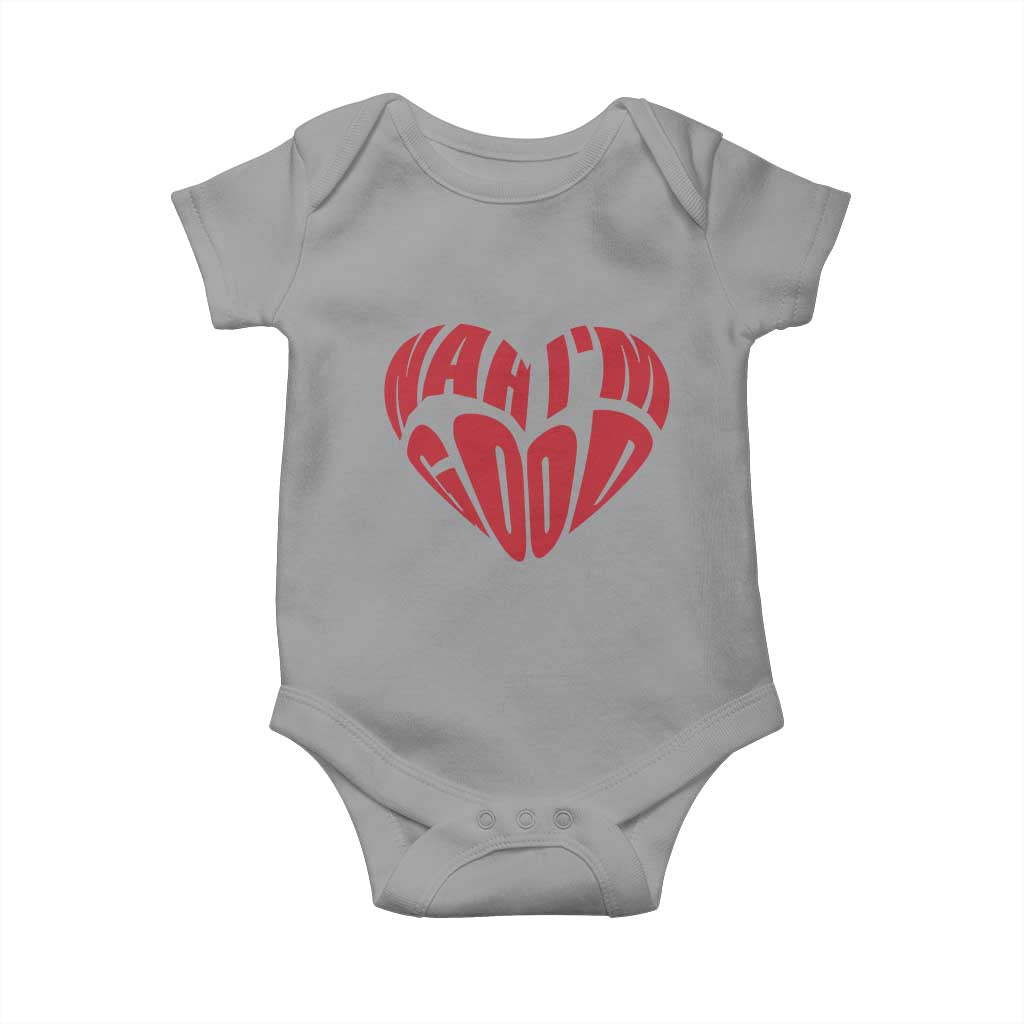Anti Valentines Day Baby Onesie Heart Nah Im Good Funny Single Awareness Gift TS10 Sport Gray Print Your Wear