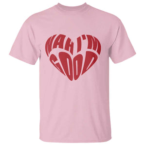 Anti Valentines Day T Shirt Heart Nah Im Good Funny Single Awareness Gift TS10 Light Pink Print Your Wear