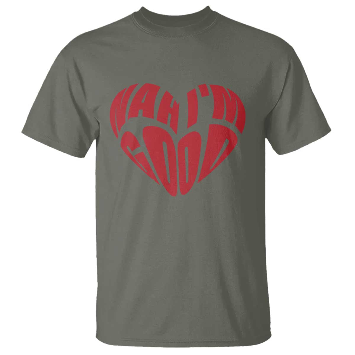 Anti Valentines Day T Shirt Heart Nah Im Good Funny Single Awareness Gift TS10 Military Green Print Your Wear