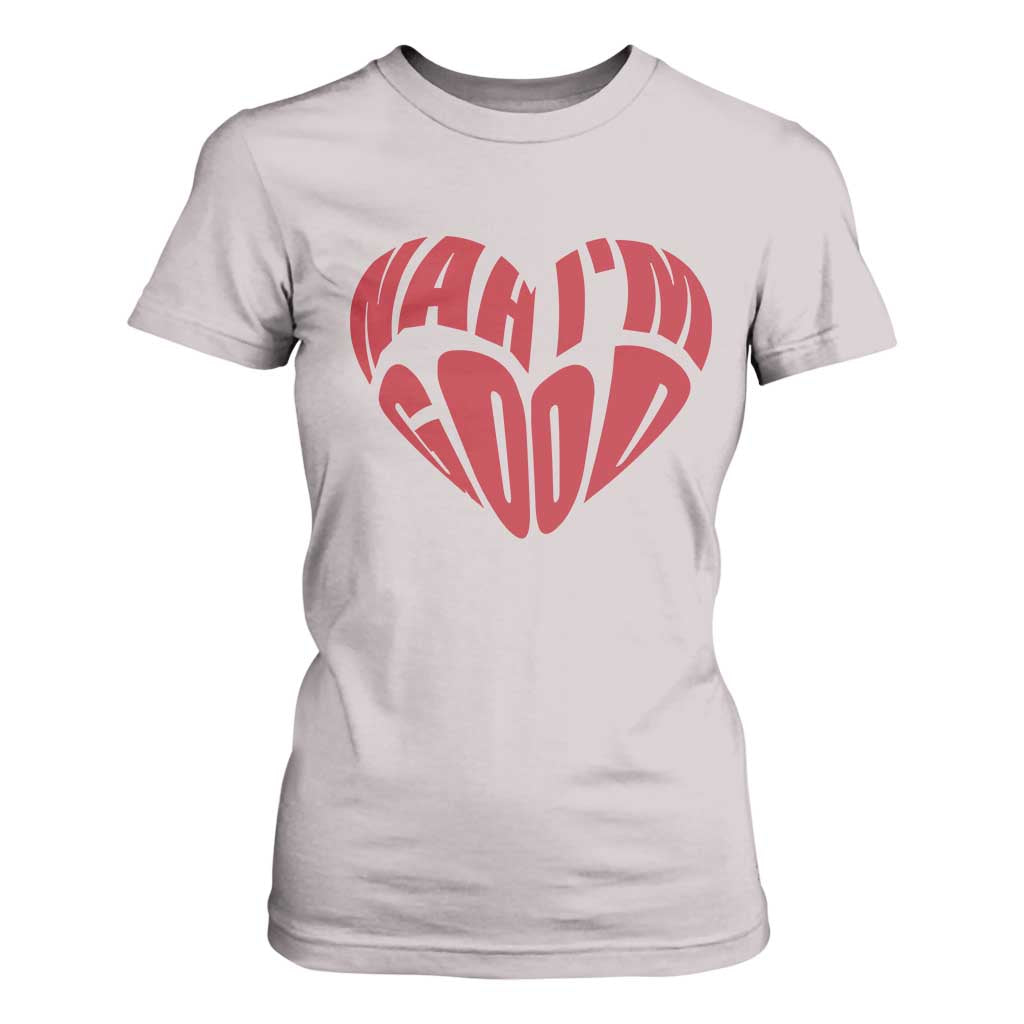 Anti Valentines Day T Shirt For Women Heart Nah Im Good Funny Single Awareness Gift TS10 Ice Gray Print Your Wear