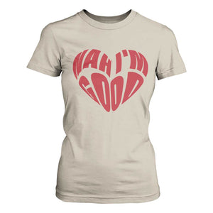 Anti Valentines Day T Shirt For Women Heart Nah Im Good Funny Single Awareness Gift TS10 Sand Print Your Wear