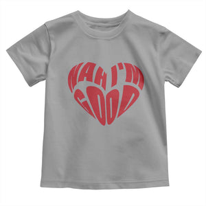 Anti Valentines Day Toddler T Shirt Heart Nah Im Good Funny Single Awareness Gift TS10 Sport Gray Print Your Wear