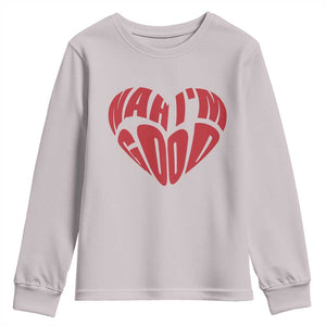 Anti Valentines Day Youth Sweatshirt Heart Nah Im Good Funny Single Awareness Gift TS10 Ice Gray Print Your Wear