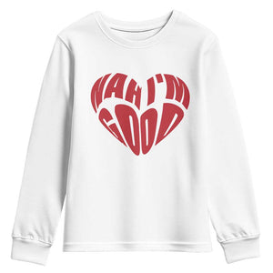 Anti Valentines Day Youth Sweatshirt Heart Nah Im Good Funny Single Awareness Gift TS10 White Print Your Wear