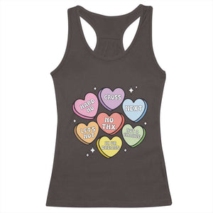 Funny Anti Valentines Day Racerback Tank Top Sarcasm Conversation Candy Hearts TS10 Dark Chocolate Print Your Wear