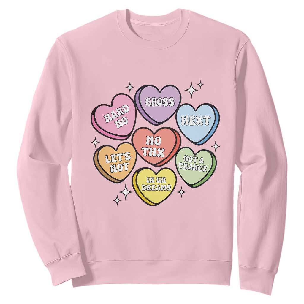 Funny Anti Valentines Day Sweatshirt Sarcasm Conversation Candy Hearts TS10 Light Pink Print Your Wear