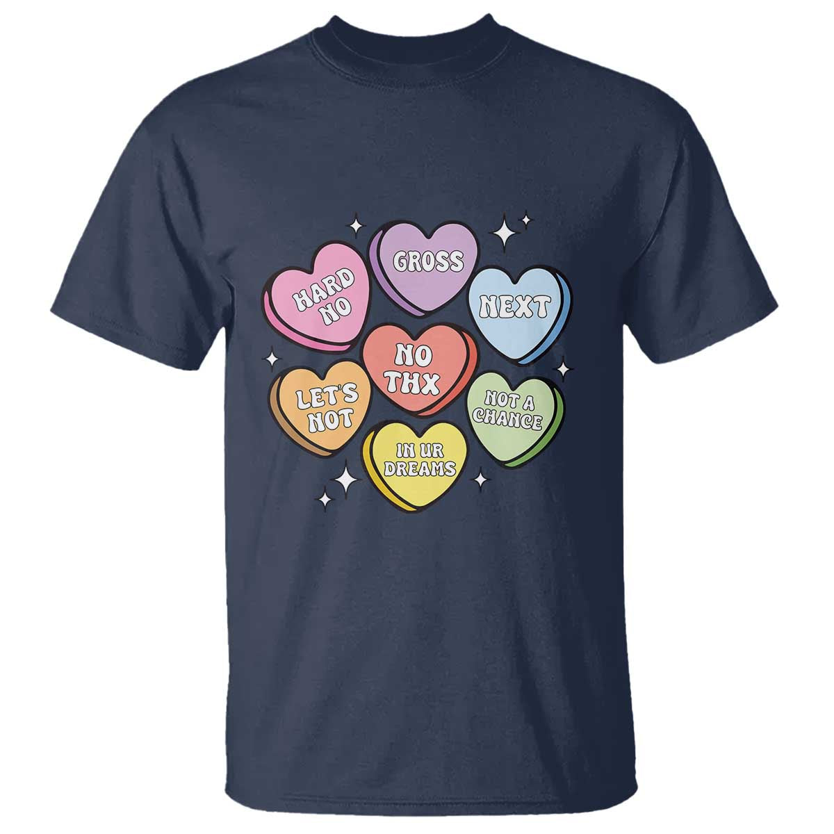 Funny Anti Valentines Day T Shirt Sarcasm Conversation Candy Hearts TS10 Navy Print Your Wear