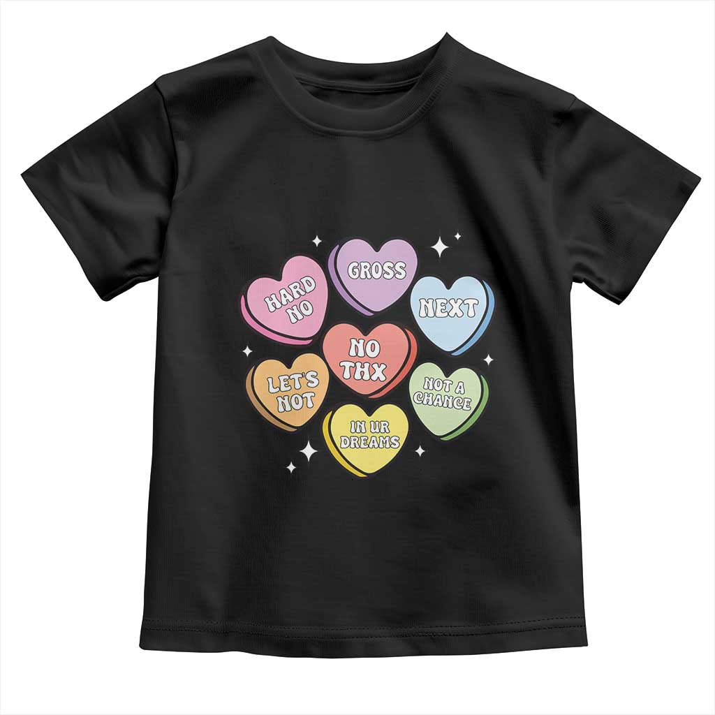 Funny Anti Valentines Day Toddler T Shirt Sarcasm Conversation Candy Hearts TS10 Black Print Your Wear
