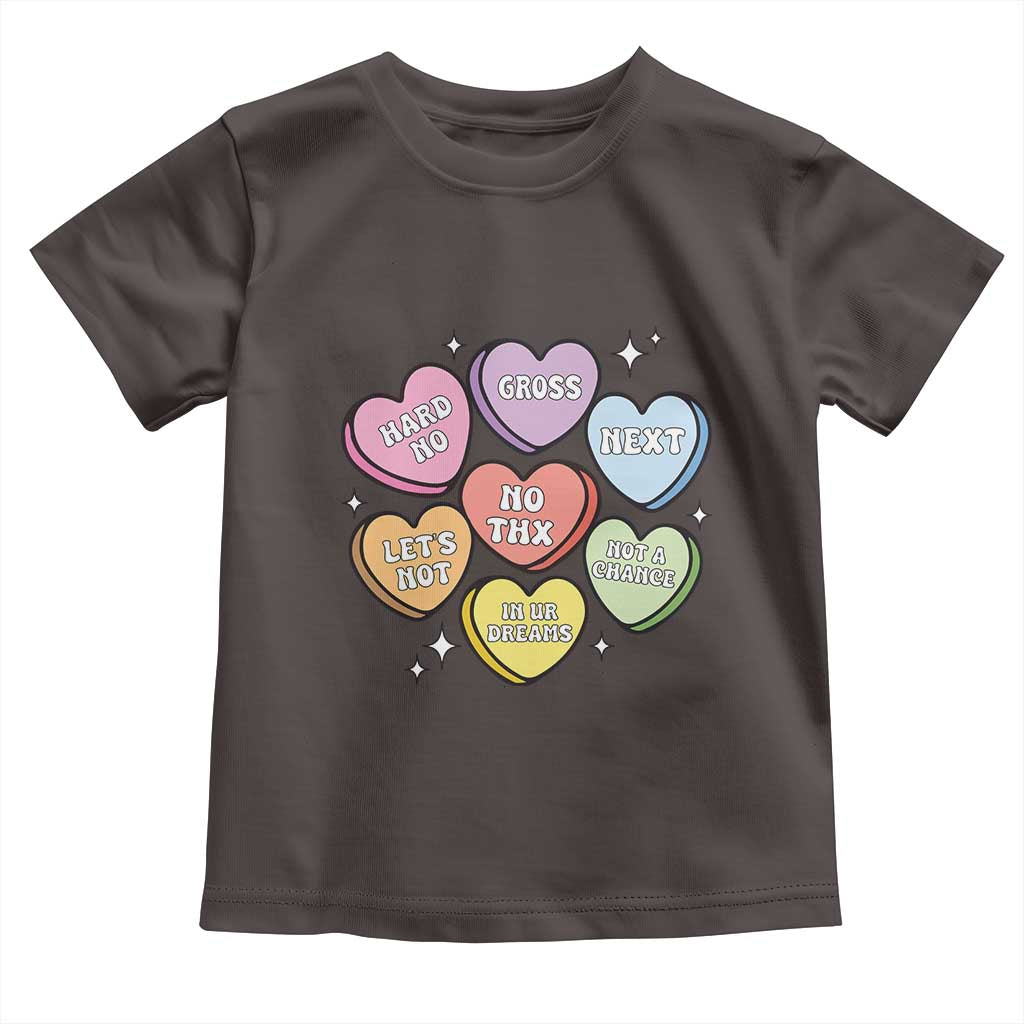 Funny Anti Valentines Day Toddler T Shirt Sarcasm Conversation Candy Hearts TS10 Dark Chocolate Print Your Wear