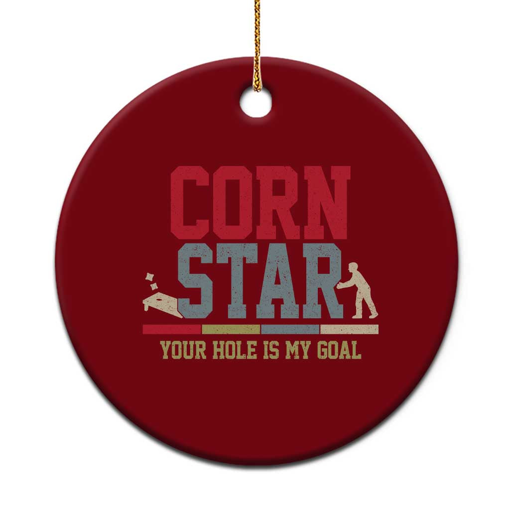 Your Hole is My Goal Inappropriate Cornhole Ceramic Ornament Funny Naughty Adult Humor Cornstar TS10 1pc Red Print Your Wear