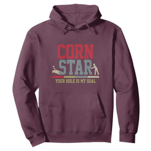 Your Hole is My Goal Inappropriate Cornhole Hoodie Funny Naughty Adult Humor Cornstar TS10 Maroon Print Your Wear