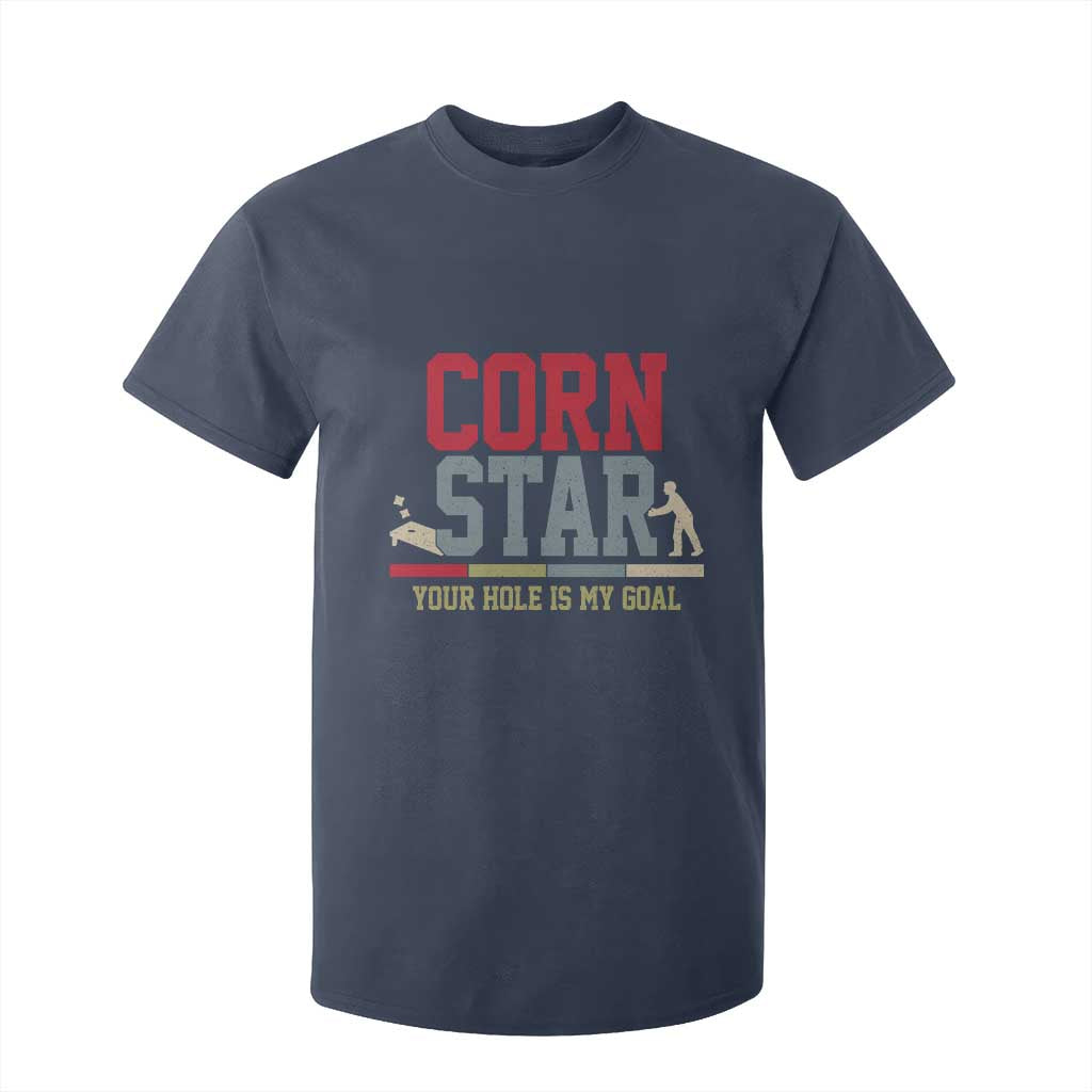 Your Hole is My Goal Inappropriate Cornhole T Shirt For Kid Funny Naughty Adult Humor Cornstar TS10 Navy Print Your Wear