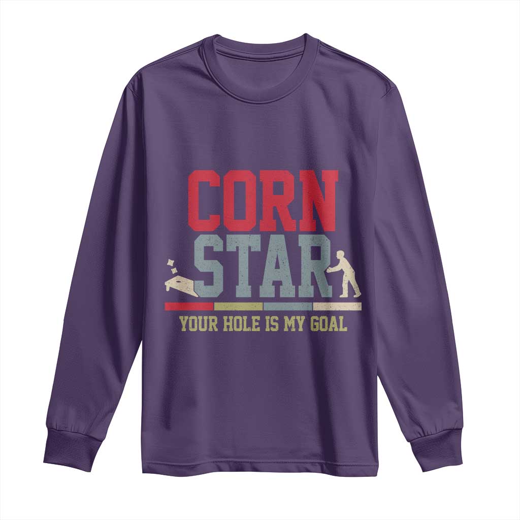 Your Hole is My Goal Inappropriate Cornhole Long Sleeve Shirt Funny Naughty Adult Humor Cornstar TS10 Purple Print Your Wear