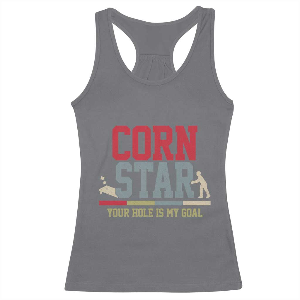 Your Hole is My Goal Inappropriate Cornhole Racerback Tank Top Funny Naughty Adult Humor Cornstar TS10 Charcoal Print Your Wear