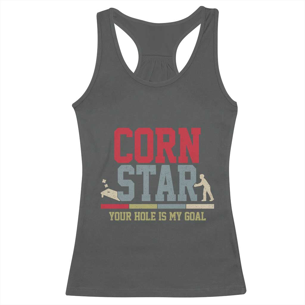 Your Hole is My Goal Inappropriate Cornhole Racerback Tank Top Funny Naughty Adult Humor Cornstar TS10 Dark Heather Print Your Wear