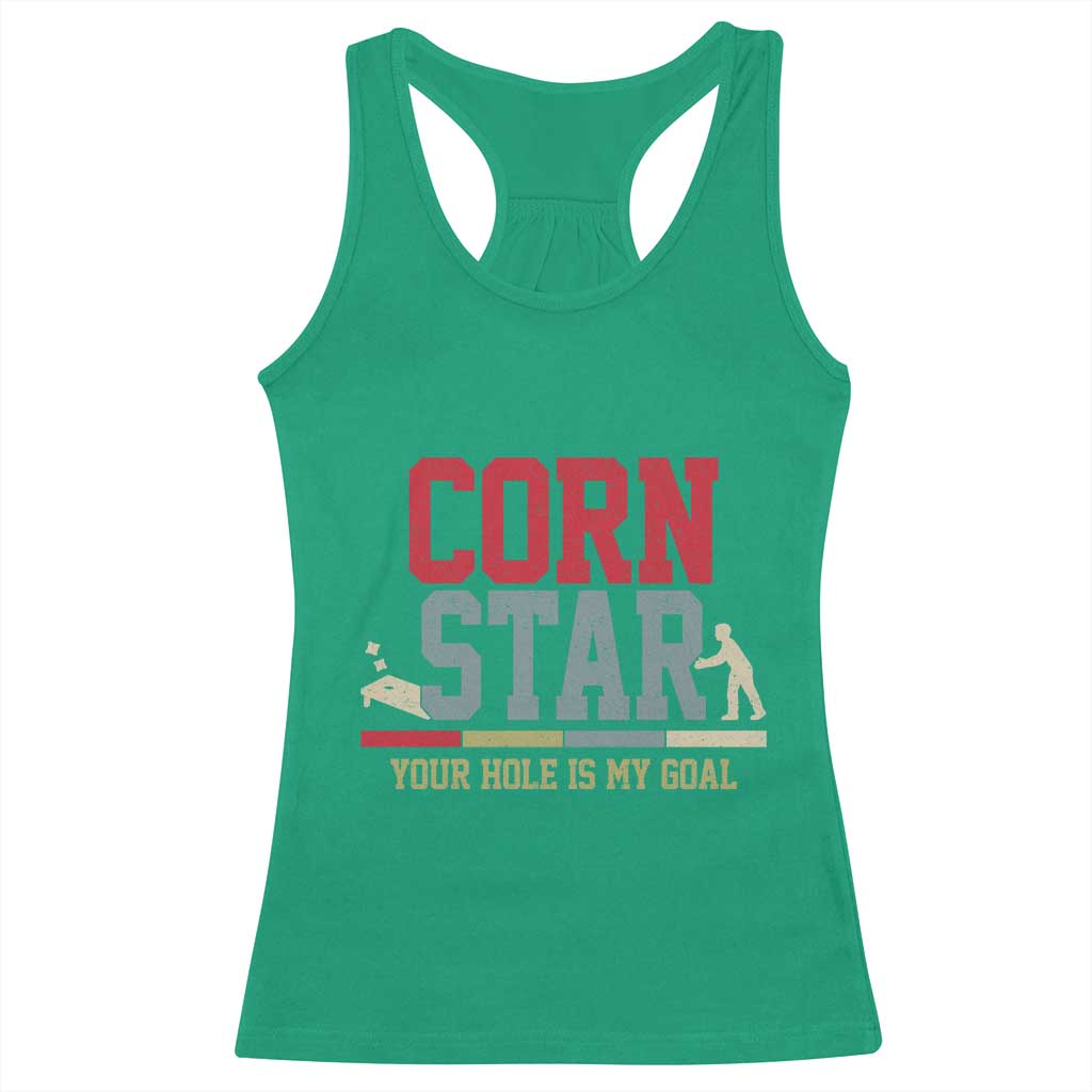 Your Hole is My Goal Inappropriate Cornhole Racerback Tank Top Funny Naughty Adult Humor Cornstar TS10 Irish Green Print Your Wear