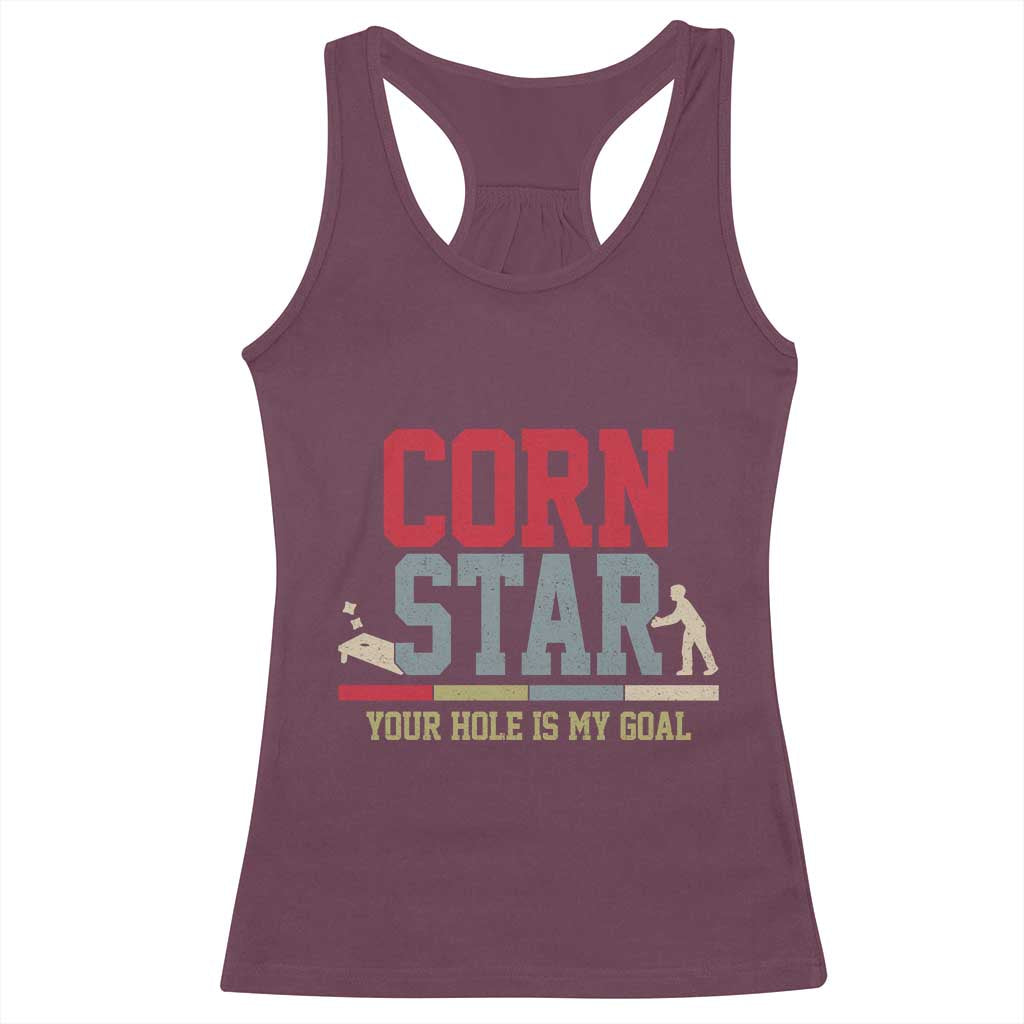 Your Hole is My Goal Inappropriate Cornhole Racerback Tank Top Funny Naughty Adult Humor Cornstar TS10 Maroon Print Your Wear