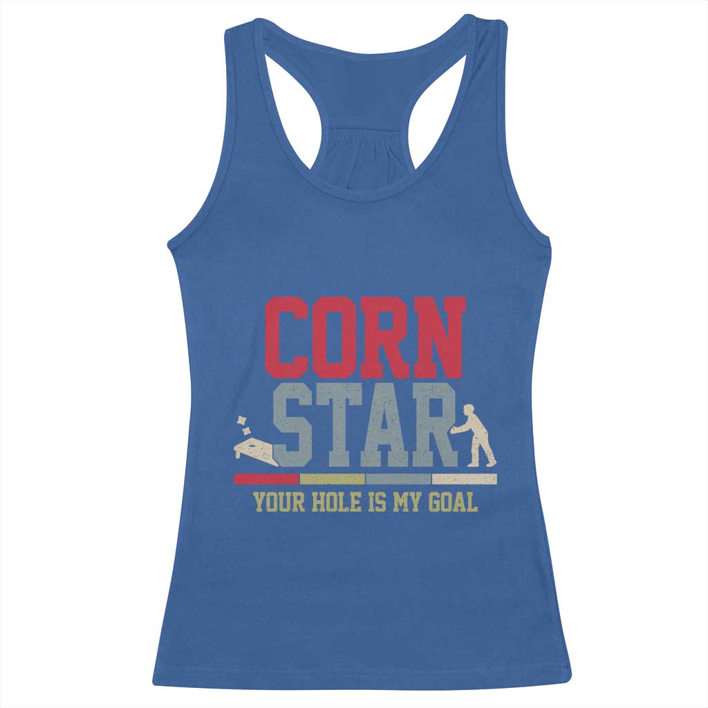 Your Hole is My Goal Inappropriate Cornhole Racerback Tank Top Funny Naughty Adult Humor Cornstar TS10 Royal Blue Print Your Wear
