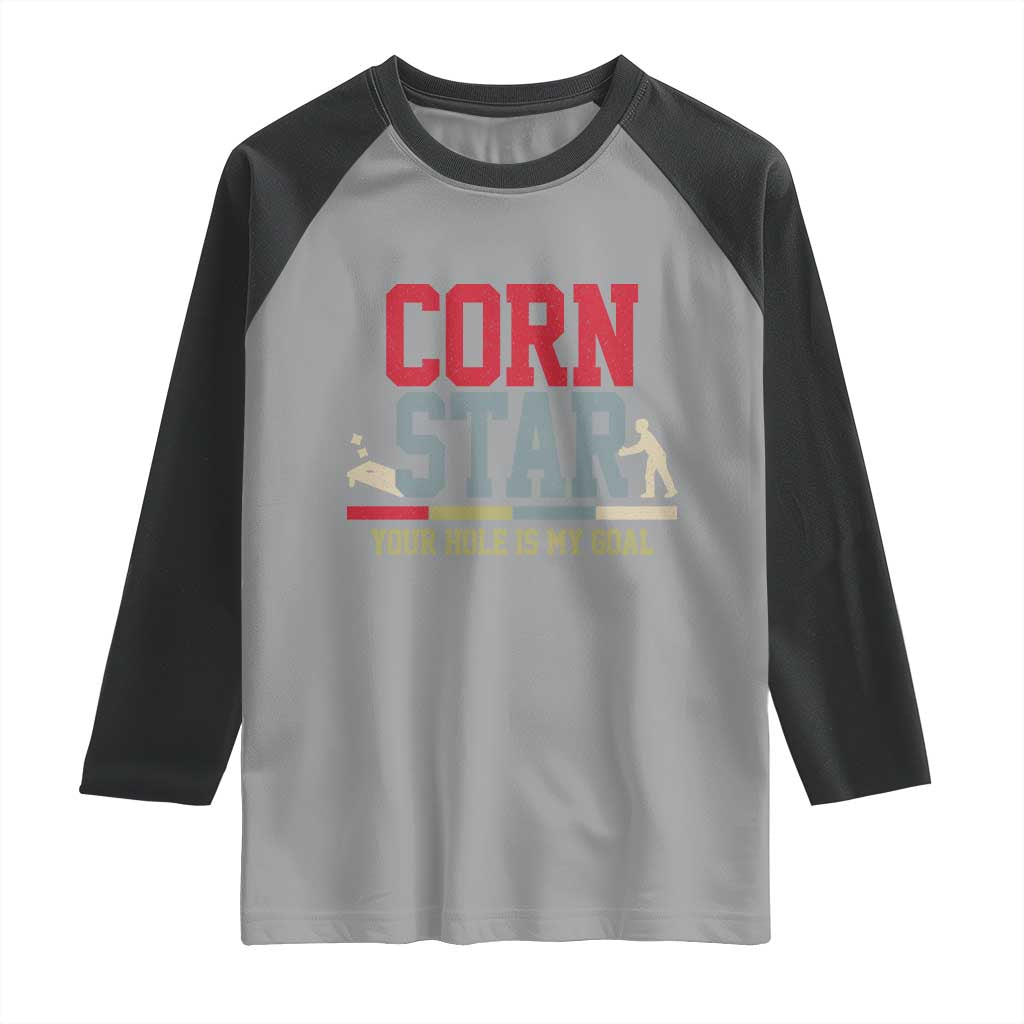 Your Hole is My Goal Inappropriate Cornhole Raglan Shirt Funny Naughty Adult Humor Cornstar TS10 Sport Gray Black Print Your Wear