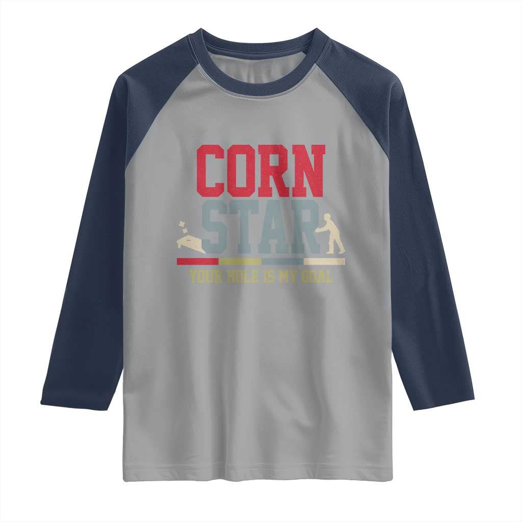 Your Hole is My Goal Inappropriate Cornhole Raglan Shirt Funny Naughty Adult Humor Cornstar TS10 Sport Gray Navy Print Your Wear