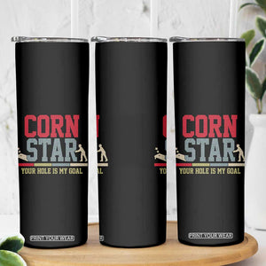 Your Hole is My Goal Inappropriate Cornhole Skinny Tumbler Funny Naughty Adult Humor Cornstar TS10 Print Your Wear