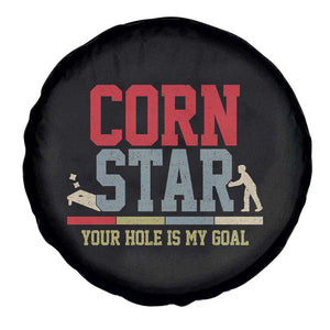 Your Hole is My Goal Inappropriate Cornhole Spare Tire Cover Funny Naughty Adult Humor Cornstar TS10 Print Your Wear