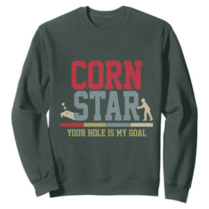 Your Hole is My Goal Inappropriate Cornhole Sweatshirt Funny Naughty Adult Humor Cornstar TS10 Dark Forest Green Print Your Wear