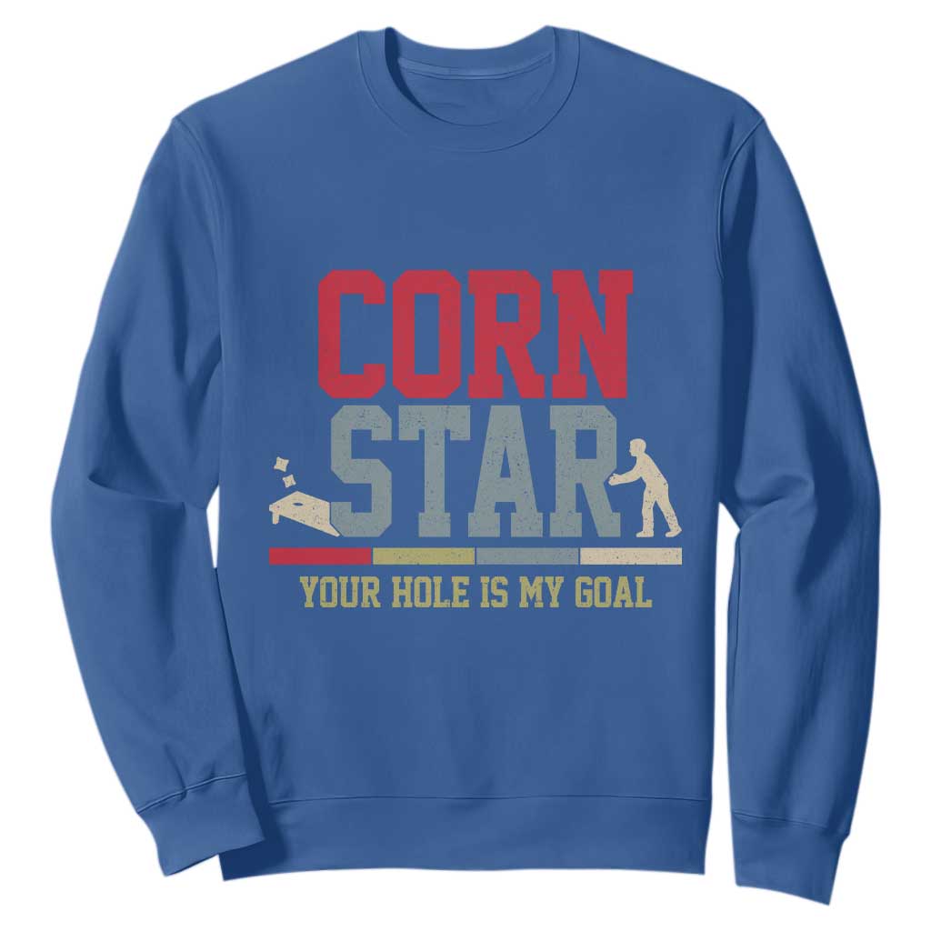 Your Hole is My Goal Inappropriate Cornhole Sweatshirt Funny Naughty Adult Humor Cornstar TS10 Royal Blue Print Your Wear