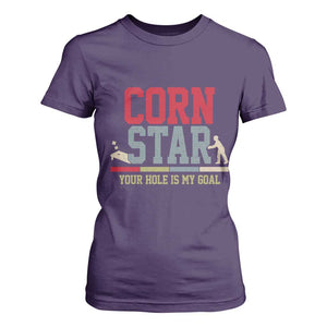 Your Hole is My Goal Inappropriate Cornhole T Shirt For Women Funny Naughty Adult Humor Cornstar TS10 Purple Print Your Wear