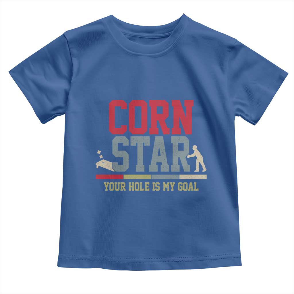Your Hole is My Goal Inappropriate Cornhole Toddler T Shirt Funny Naughty Adult Humor Cornstar TS10 Royal Blue Print Your Wear