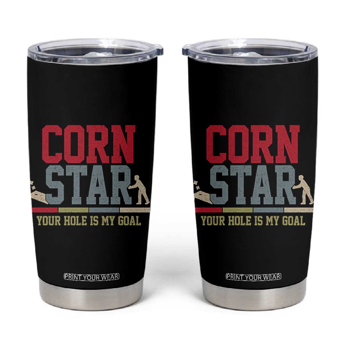 Your Hole is My Goal Inappropriate Cornhole Tumbler Cup Funny Naughty Adult Humor Cornstar TS10 Black Print Your Wear