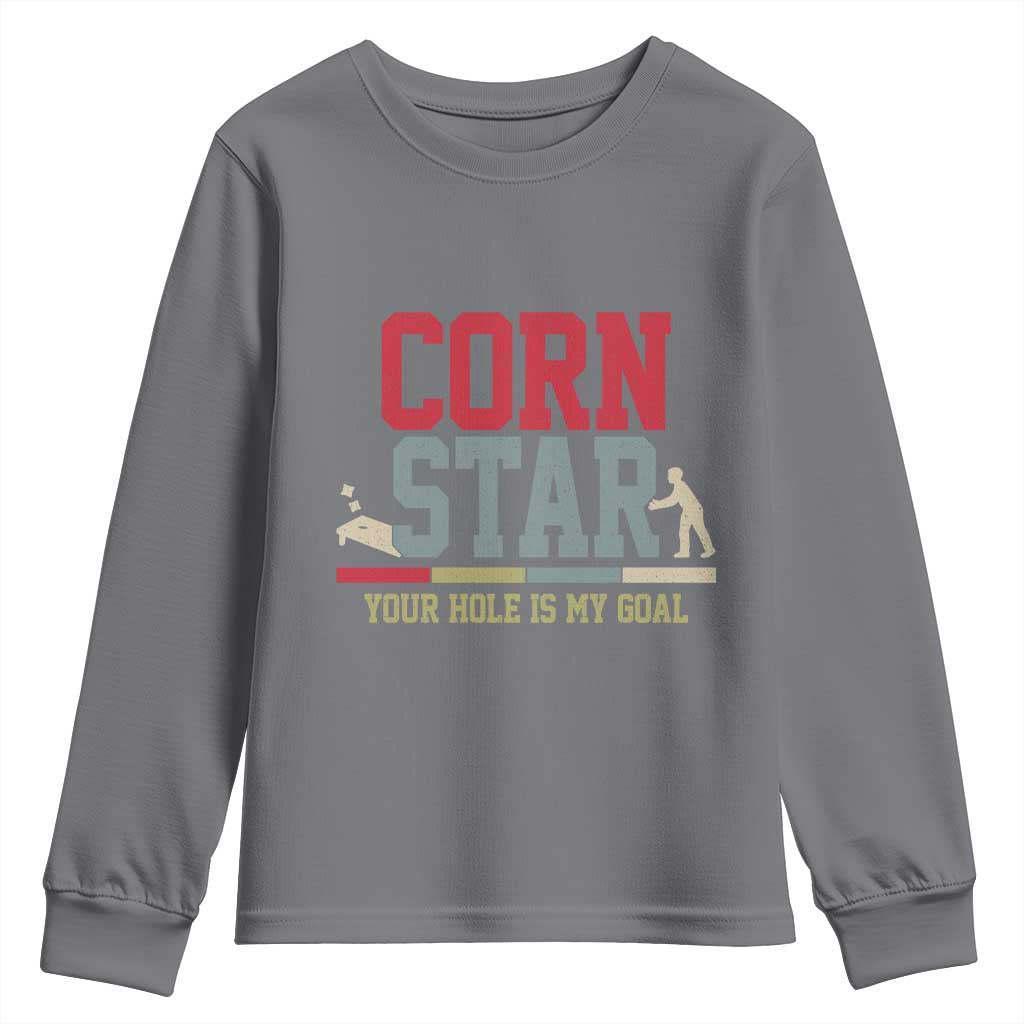 Your Hole is My Goal Inappropriate Cornhole Youth Sweatshirt Funny Naughty Adult Humor Cornstar TS10 Charcoal Print Your Wear