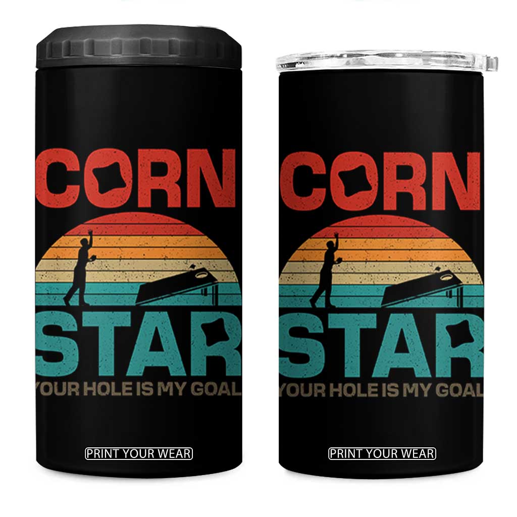 Inappropriate Cornhole 4 in 1 Can Cooler Tumbler Retro Funny Adult Humor Cornstar Your Hole Is My Goal TS10 One Size: 16 oz Black Print Your Wear