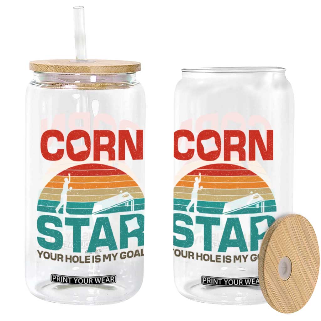 Inappropriate Cornhole Glass Can Retro Funny Adult Humor Cornstar Your Hole Is My Goal TS10 Print Your Wear