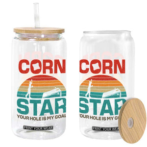 Inappropriate Cornhole Glass Can Retro Funny Adult Humor Cornstar Your Hole Is My Goal TS10 Print Your Wear