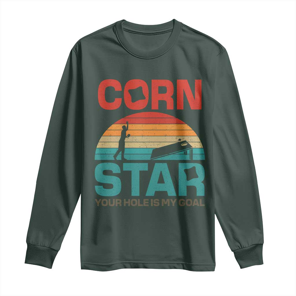 Inappropriate Cornhole Long Sleeve Shirt Retro Funny Adult Humor Cornstar Your Hole Is My Goal TS10 Dark Forest Green Print Your Wear