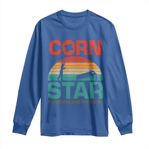 Inappropriate Cornhole Long Sleeve Shirt Retro Funny Adult Humor Cornstar Your Hole Is My Goal TS10 Royal Blue Print Your Wear