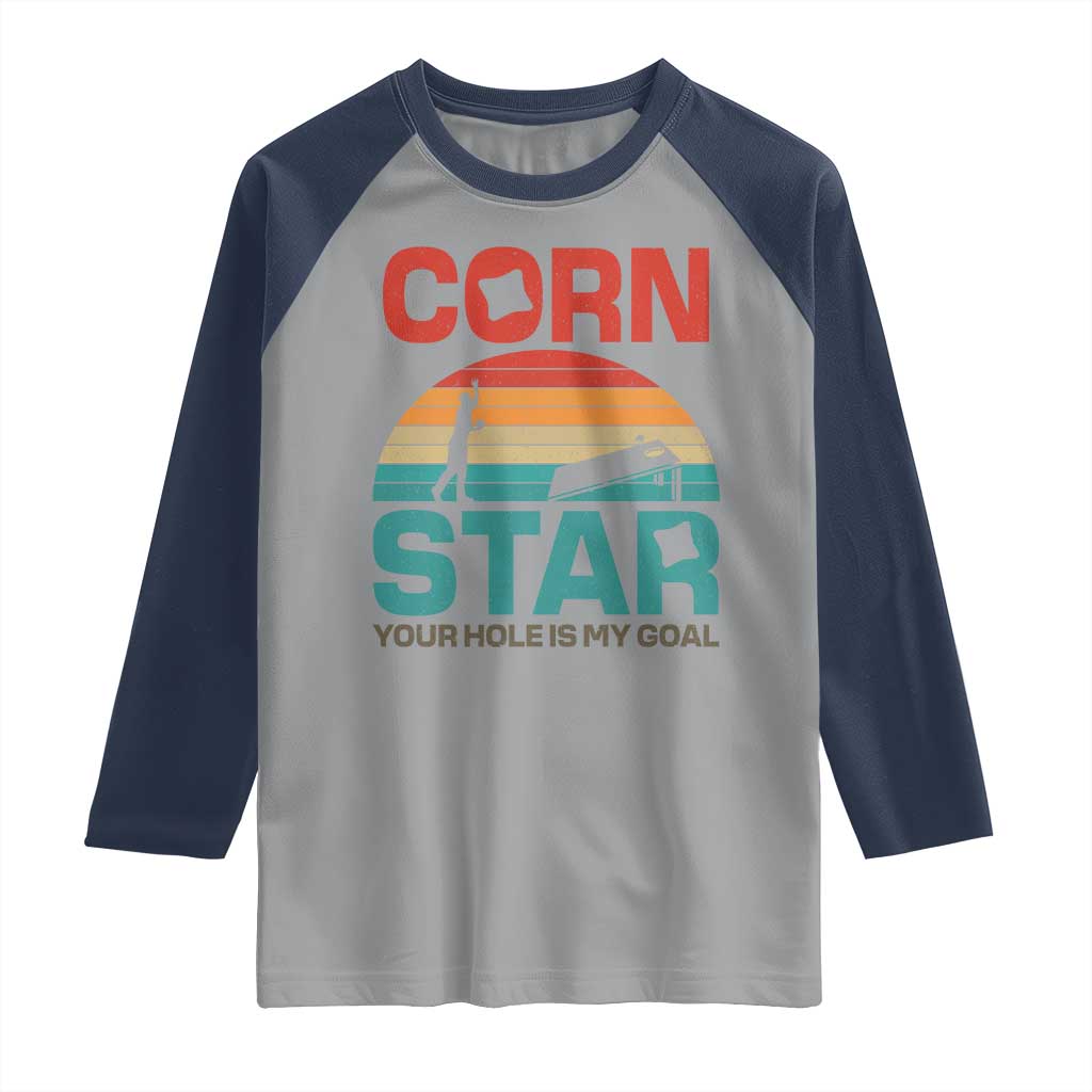 Inappropriate Cornhole Raglan Shirt Retro Funny Adult Humor Cornstar Your Hole Is My Goal TS10 Sport Gray Navy Print Your Wear