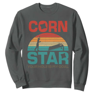 Inappropriate Cornhole Sweatshirt Retro Funny Adult Humor Cornstar Your Hole Is My Goal TS10 Dark Heather Print Your Wear